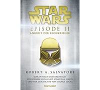 Star Wars(TM) - Episode II - Angriff der Klonkrieger: Roman nach dem Drehbuch von George Lucas und Jonathan Hales und der Geschichte von George Lucas: 2