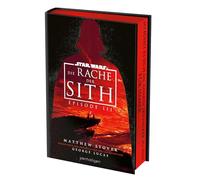 Star Wars(TM) - Episode III - Die Rache der Sith: Roman nach dem Drehbuch und der Geschichte von George Lucas - Die Luxusausgabe für alle Fans und Sammler