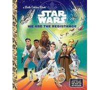 Star Wars: We Are the Resistance (A Little Golden Book)