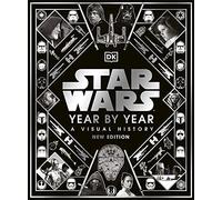 Star Wars Year by Year: A Visual History, New Edition