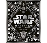 Star Wars Year By Year New Edition: A Visual Guide