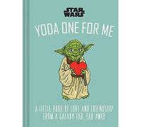 STAR WARS YODA ONE FOR ME HC: A Little Book of Love from a Galaxy Far, Far Away (Star Wars X Chronicle Books)