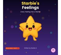 Starbie's Feelings: Every Feeling Has a Name - Ages 2-5 (Starbie Galaxy)
