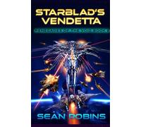 Starblade’s Vendetta: An Epic Military Sci-fi/Space Opera Adventure (Renegades of the Void)