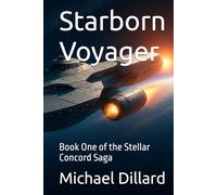 Starborn Voyager: Book One of the Stellar Concord Saga
