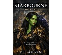 STARBOURNE Book Two. Return to the Lonely Mountain.: The Temple will burn. Magick will rise again. Join Maley, Bird and Tomlin in this dark fairytale ... on these lands. A dark fairytale romantasy)