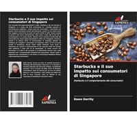 Starbucks e il suo impatto sui consumatori di Singapore: Starbucks e il comportamento dei consumatori