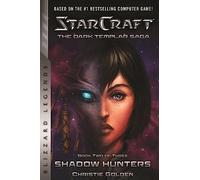 STARCRAFT THE DARK TEMPLAR SAGA BOOK TWO: Shadow Hunters (Warcraft: Blizzard Legends)