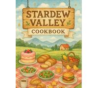 Stardew Valley: Cookbook : Farm to Table Recipes.