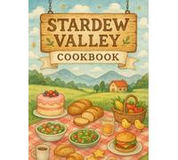 Stardew Valley: Cookbook : Farm to Table Recipes.