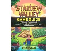 Stardew Valley Game Guide (Newly Updated): Walkthrough & Expert Tips for Farming, Romance, Mining, and Crafting Success