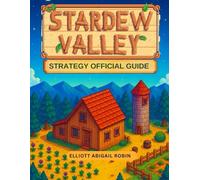 Stardew Valley Strategy Official Game Guide
