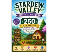 Stardew Valley Unofficial Quiz Book: 250 Trivia Questions to Challenge, Entertain & Test True Fans (Cool Quiz Books)