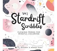 Stardrift Scribbles, Vol 1: 40 Abstract Doodles for Relaxation, Creative Flow, and Mindful Coloring (8.5 x 8.5) | Coloring Book for Adults & Teens | Great for Markers, Gel Pens & Colored Pencils