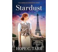 Stardust: A sweeping and unputdownable heart-wrenching romance of first love during WW2 (The American Songbook)
