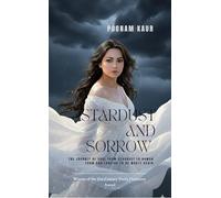 Stardust and Sorrow the Journey of Soul from Stardust to Human Form and Longing to Be Whole Again