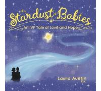Stardust Babies: An IVF Tale of Love and Hope