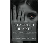 Stardust Hearts: Some Loves Are Forbidden Others Are Forgotten (One)