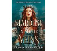 Stardust in their Veins: Following the dramatic and deadly events of Castles in Their Bones