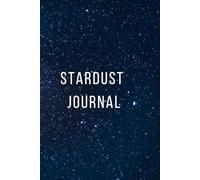 Stardust Journal: A Celestial Space for Dreams, Reflections & Cosmic Creativity