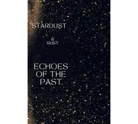 Stardust & Rust : Echoes of the Past (Stardust & Rust Series)