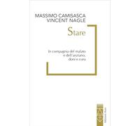 Stare. In compagnia del malato e dell’anziano, doni e cura