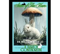 Stare of The Hare: A Hare’s Conundrum: 7 (Falling Into The Wintertime: A Time of Global Strife)