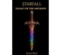 Starfall Legacy of The Ancients: The Overlord Saga 1 of 9