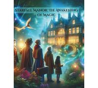 Starfall Manor: The Awakening of Magic: mystery, magical