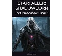 STARFALLER: SHADOWBORN: The Grim Shadows: Book 1