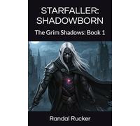 STARFALLER: SHADOWBORN: The Grim Shadows: Book 1