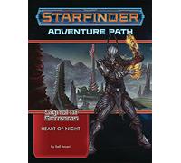 Starfinder Adventure Path: Heart of Night (Signal of Screams 3 of 3): Starfinder Adventure Path (Starfinder Adventure Path: Signal of Screams, 12)
