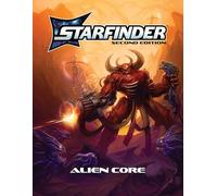 Starfinder Alien Core (Starfinder Second Edition Rulebooks)