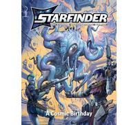 Starfinder Second Edition Playtest Adventure: A Cosmic Birthday (Starfinder Second Edition Adventures)
