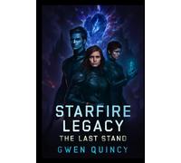 Starfire Legacy : The Last Stand: An Alien Fated Mates Romance
