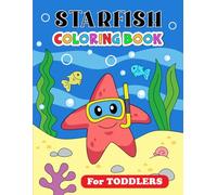 Starfish coloring book for toddlers: An Activity book with fun facts about Super Cute Starfish for Girls and Boys. Color, Learn, Enjoy.