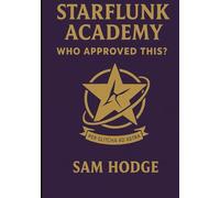 STARFLUNK ACADEMY: WHO APPROVED THIS?