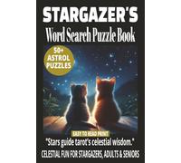 STARGAZER'S WORD SEARCH PUZZLE BOOK: 50+ Easy-to-Read Puzzles in a Word Find Book About Tarot Cards, Astrology & Mystical Practices for Stargazers, ... WORD SEARCH SERIES: NEW AGE & SPIRITUALITY)