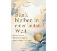 Stark bleiben in einer lauten Welt - wie du Halt in dir selbst findest wenn alles zu viel wird