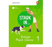 Stark in ... Biologie/Physik/Chemie - Schulbuch 1: Ausgabe 2026