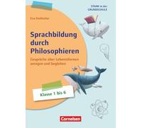 Stark in der Grundschule - Deutsch - Klasse 1-6: Sprachbildung durch Philosophieren - Gespräche über Lebensthemen anregen und begleiten - Buch