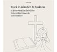 Stark In Glauben & Business: 55 Bibelverse Für Christliche Unterne