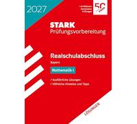 STARK Lösungen zu Mathematik I - Realschulabschluss 2027 Bayern - Prüfungsvorbereitung inkl. Basistraining