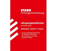STARK Mathematik/Deutsch 8. Klasse - Jahrgangsstufentest Gymnasium Bayern - Prüfungsvorbereitung