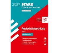 STARK Mathematik I - Realschulabschluss 2027 Bayern - Prüfungsvorbereitung inkl. Basistraining