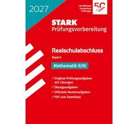 STARK Mathematik II/III - Realschulabschluss 2027 Bayern - Prüfungsvorbereitung