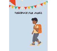 Stark & Mutig - Mein Gefühlstagebuch für Jungen: Ein Mutmacher- und Ausfüllbuch für mehr Selbstvertrauen und innere Stärke