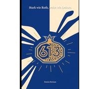 Stark wie Ruth, weise wie Debora: Ein moderner Leitfaden für feministische Erziehung in der jüdischen Tradition