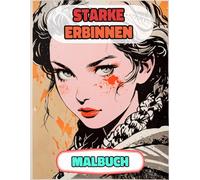 Starke Erbinnen Malbuch: Farbung Seiten Von Prinzessinnen Heldinnen Königinnen Königlichen Frauen Kriegerinnen Ritterin Majestät Palast Burg Mädchen ... Stressabbau | Für Kinder Erwachsene