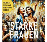 Starke Frauen: Männer muss man mit Humor nehmen